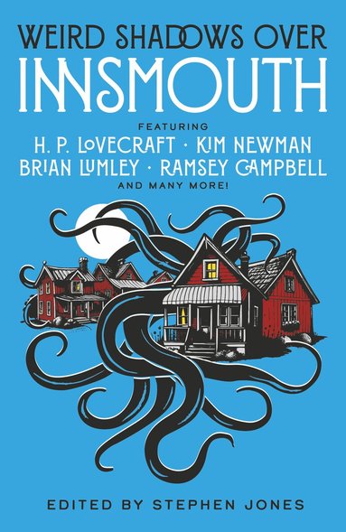 Stephen Jones, H. P. Lovecraft, Kim Newman, Ramsay Campbell, Michael Marshall Smith, John Glasby, Paul McAuley, Steve Rasnic Tem, Caitlin R. Kiernan, Brian Lumley, Basil Copper, Hugh B. Cave, Stephen Jones - Weird Shadows Over Innsmouth, Häftad