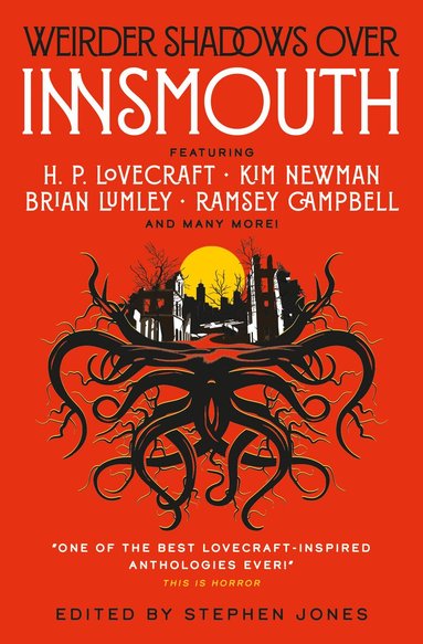H.P. Lovecraft, Kim Newman, Caitlin R. Kiernan, John Glasby, August Derieth, Reggie Oliver, Adrian Cole, Conrad Williams, A.G. Slatter, Brian Hodge, Stephen Jones - Weirder Shadows Over Innsmouth, Häftad