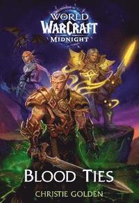bokomslag Blood Ties (World of Warcraft: Midnight)