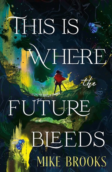 Mike Brooks - This is Where the Future Bleeds, Häftad