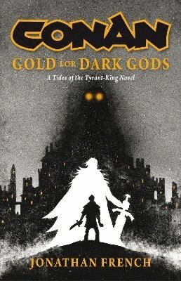 Jonathan French - Conan: Gold for Dark Gods, Inbunden