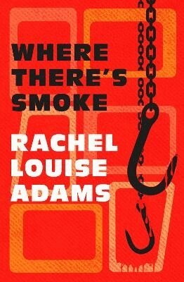 Rachel Louise Adams - Where There's Smoke, Häftad