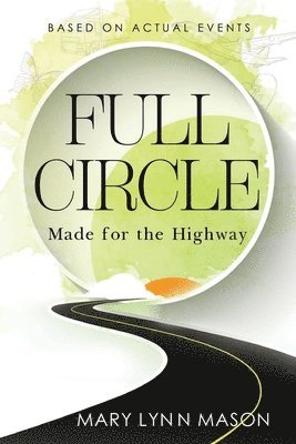 bokomslag Full Circle: Made for the Highway