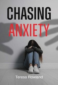 bokomslag Chasing Anxiety