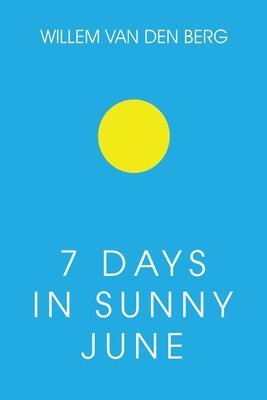 Willem van den Berg, Willem Van Den Berg - 7 Days in Sunny June, Häftad