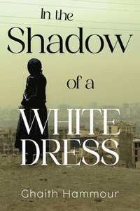 bokomslag In the Shadow of a White Dress