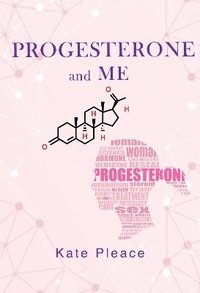 bokomslag Progesterone and Me