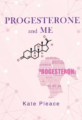 bokomslag Progesterone and Me