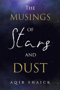 bokomslag The Musings of Stars and Dust