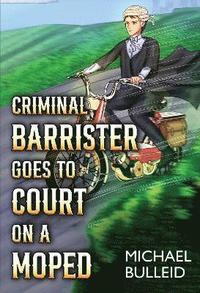 bokomslag Criminal Barrister Goes To Court On A Moped