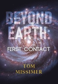 bokomslag Beyond Earth: First Contact (Hardback)