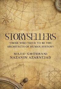 bokomslag Storysellers: Those Who Tried to Be the Architects of Human History