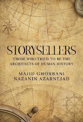 bokomslag Storysellers: Those Who Tried to Be the Architects of Human History