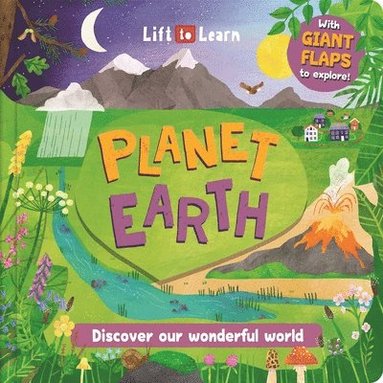 Igloobooks, Rose Harkness - Lift to Learn: Planet Earth: With Giant Flaps to Discover Our Wonderful World, Kartonnage