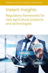 bokomslag Instant Insights: Regulatory Frameworks for New Agricultural Products and Technologies