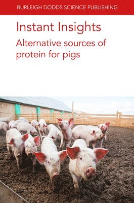 bokomslag Instant Insights: Alternative Sources of Protein for Pigs