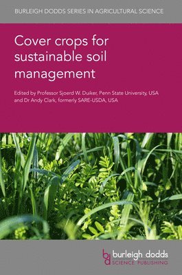 Professor Sjoerd W. (Penn State University) Duiker, Dr Andy (formerly SARE-USDA (United States)) Clark, Andy Clark, Sjoerd W. Duiker - Cover Crops for Sustainable Soil Management, Inbunden