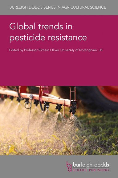 Richard Oliver - Global Trends in Pesticide Resistance, Inbunden