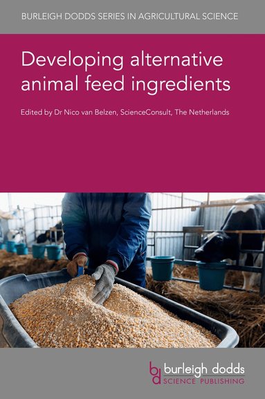 Nico van Belzen - Developing Alternative Animal Feed Ingredients, Inbunden