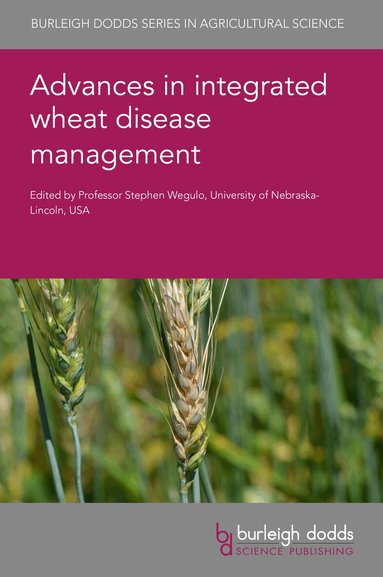 Stephen Wegulo - Advances in Integrated Wheat Disease Management, Inbunden