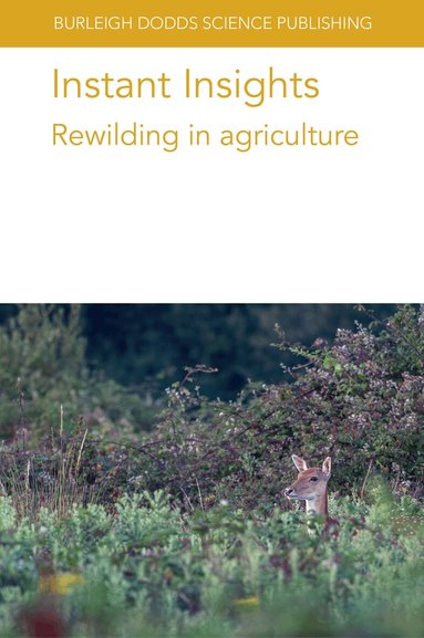 Various authors, Thomas A. Jones, Kiarrah J. Smith, Iain J. Gordon, Belinda A. Wilson, Adrian D. Manning, Christopher R. Dickman, Aaron C. Greenville, Glenda M. Wardle - Instant Insights: Rewilding in Agriculture, Häftad