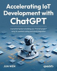 bokomslag Accelerating IoT Development with ChatGPT