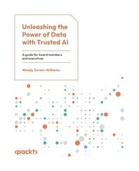 bokomslag Unleashing the Power of Data with Trusted AI