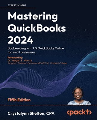 Crystalynn Shelton - Mastering QuickBooks 2024, Häftad