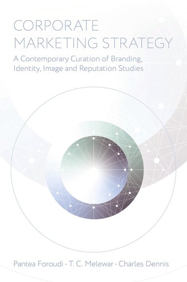 Pantea Foroudi, T C Melewar, Charles Dennis - Corporate Marketing Strategy, Inbunden