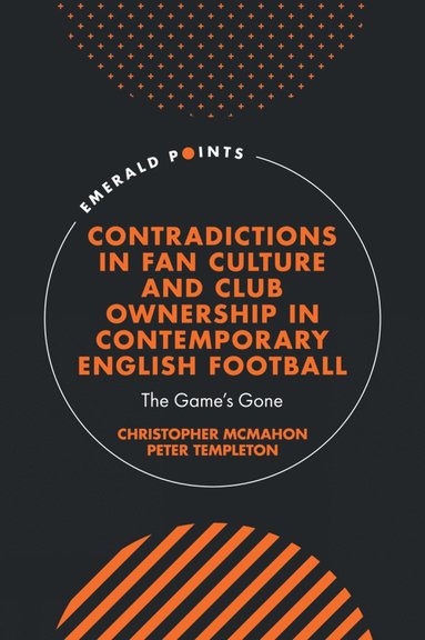 bokomslag Contradictions in Fan Culture and Club Ownership in Contemporary English Football