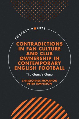 Contradictions in Fan Culture and Club Ownership in Contemporary English Football 1