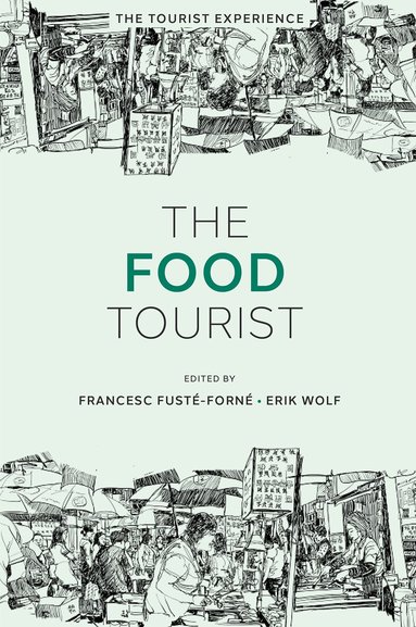 Francesc Fusté-Forné, Francesc Fusté-Forné, Erik Wolf - Food Tourist, Inbunden