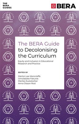 The BERA Guide to Decolonising the Curriculum 1