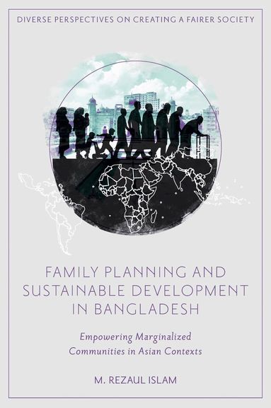 M. Rezaul Islam - Family Planning and Sustainable Development in Bangladesh, Inbunden
