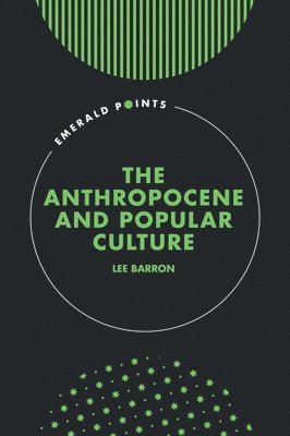 bokomslag The Anthropocene and Popular Culture