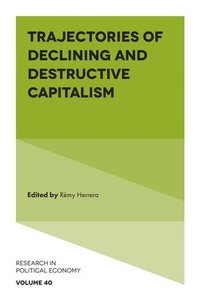 bokomslag Trajectories of Declining and Destructive Capitalism