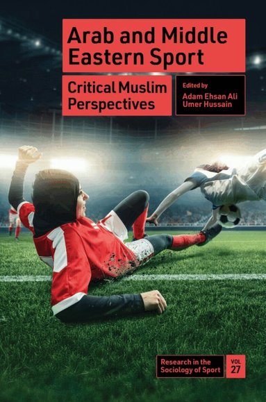Adam Ehsan Ali, Umer Hussain - Arab and Middle Eastern Sport, Inbunden