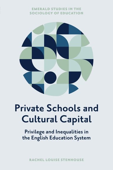 Rachel Louise Stenhouse - Private Schools and Cultural Capital, Inbunden