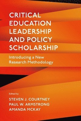 Critical Education Leadership and Policy Scholarship 1