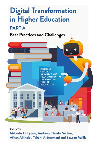Miltiades D. Lytras, Andreea Claudia Șerban, Afnan Alkhaldi, Sawsan Malik, Tahani Aldosemani - Digital Transformation in Higher Education, Part A, Inbunden