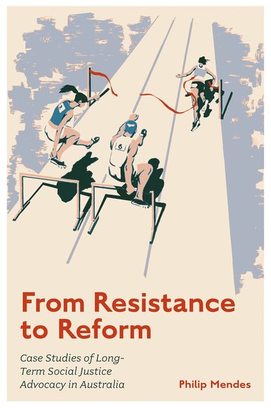 Philip Mendes - From Resistance to Reform, Inbunden