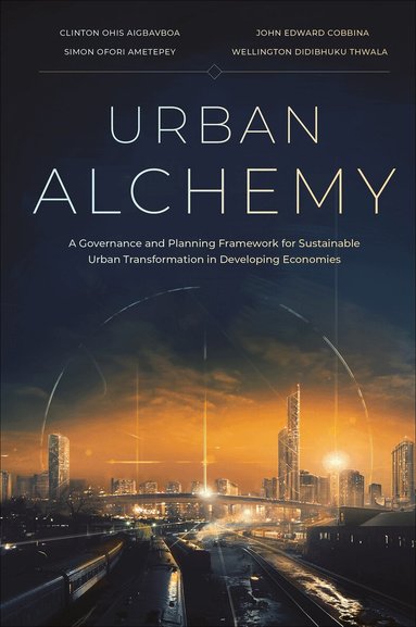 Clinton Ohis Aigbavboa, John Edward Cobbina, Simon Ofori Ametepey, Wellington Didibhuku Thwala - Urban Alchemy, Inbunden