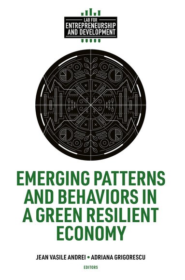 Jean Vasile Andrei, Jean Vasile Andrei, Adriana Grigorescu - Emerging Patterns and Behaviors in a Green Resilient Economy, Inbunden