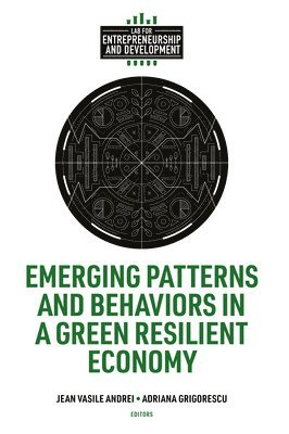 Emerging Patterns and Behaviors in a Green Resilient Economy 1