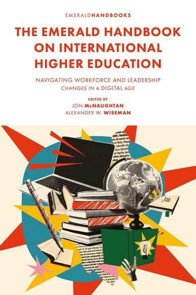 Jon McNaughtan, Jon McNaughtan, Alexander W. Wiseman - Emerald Handbook on International Higher Education, Inbunden