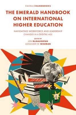 Jon McNaughtan, Alexander W. Wiseman, USA) McNaughtan, Jon (Texas Tech University, USA) Wiseman, Alexander W. (Texas Tech University, Alexander W Wiseman - Emerald Handbook on International Higher Education, Inbunden