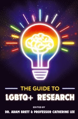 Adam Brett, Catherine Lee, UK) Brett, Adam (University of Derby, UK) Lee, Catherine (Anglia Ruskin University - Guide to LGBTQ+ Research, Häftad