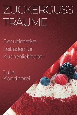 Julia Konditorei - Zuckerguss Träume, Häftad