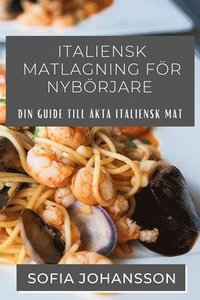 bokomslag Italiensk Matlagning Fr Nybrjare