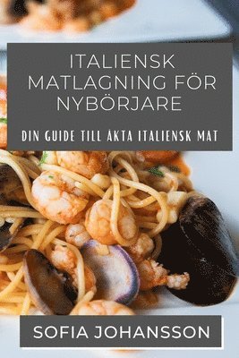 Italiensk Matlagning Fr Nybrjare 1